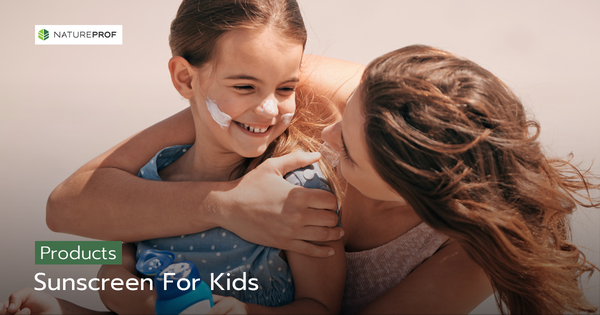 รับผลิตกันแดดสำหรับเด็ก (Kids Sunscreen)  ปลอดภัย ทดสอบ SPF/PA ครบ กับ Natureprof (โรงงาน OEM/ODM)